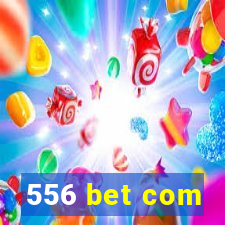 556 bet com